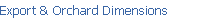 Export & Orchard Dimensions